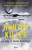 Hunter killer : la guerre des drones par ceux qui la font /