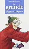 La grande Huguette Duquette /
