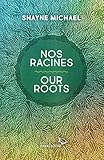 Nos racines = : Our roots /