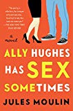Ally Hughes has sex sometimes : a novel /