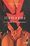 Hanayoi : la chambre des kinonos : roman /