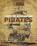 L'histoire mondiale des pirates : depuis l'Antiquité, des Caraïbes à la mer de Chine /