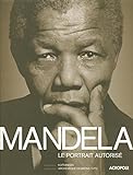 Mandela : le portrait autorisé /