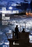 Les surveillants du fleuve : incursion des Allemands sur le Saint-Laurent (1937-1945) /