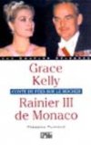Grace Kelly, Rainier III de Monaco : conte de fées sur le rocher /