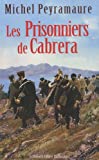 Les prisonniers de Cabrera [texte (gros caractères)] : l'exil forcé des soldats de Napoléon : roman /