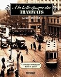 A la belle époque des tramways : un voyage nostalgique dans le passé /