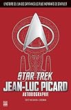L'autobiographie de Jean-Luc Picard : l'histoire d'un des capitaines les plus édifiants de Starfleet /