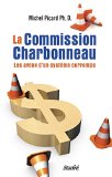 La Commission Charbonneau : les aveux d'un système corrompu /