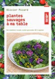 Plantes sauvages à ma table : de la cueillette à l'assiette, recettes gourmandes 100 % végétales /