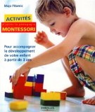 Activités Montessori : pour accompagner le développement de votre enfant à partir de 3 ans /