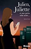 Julien, Juliette et une petite robe noire... /