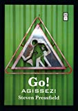 Go! agissez! : surmontez la résistance et ôtez-vous de votre chemin /