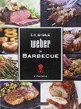 La bible Weber du barbecue /