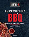 La nouvelle bible du BBQ : Weber /