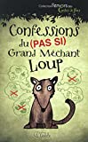 Confessions du (pas si) Grand Méchant Loup /