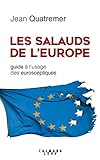 Les salauds de l'Europe : guide à l'usage des eurosceptiques /