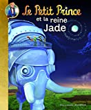 Le Petit Prince et la reine Jade /