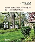 Belles demeures historiques de l'île de Montréal /
