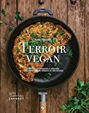 Terroir vegan : 80 recettes gourmandes et végétales à base des meilleurs produits de nos régions /