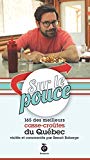 Sur le pouce : 165 des meilleurs casse-croûtes du Québec /