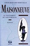 Maisonneuve : le testament du gouverneur : roman /