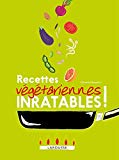 200 recettes végétariennes inratables! /