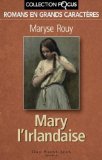 Mary l'Irlandaise [texte (gros caractères)] /