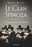 Le clan Spinoza : Amsterdam, 1677, l'invention de la liberté /