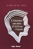L'histoire secrète d'Arthur Fauve /