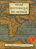 Atlas historique du monde : [des origines de l'humanité à nos jours] /