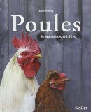 Poules : somptueuses volailles /