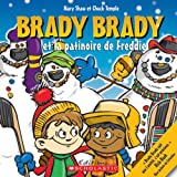 Brady Brady et la patinoire de Freddie /