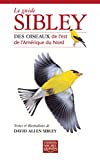 Le guide Sibley des oiseaux de l'est de l'Amérique du Nord /
