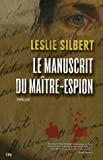 Le manuscrit du maître-espion : roman /