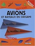 Avions et bateaux en origami /