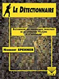Le détectionnaire : dictionnaire des personnages principaux de la littérature policière et d'espionnage /