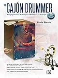 The cajón drummer : applying drumset techniques and grooves to the cajón [musique] /