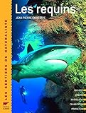 Les requins : biologie, moeurs, mythologie, cohabitation, protection /