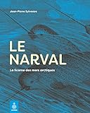 Le narval : la licorne des mers arctiques /