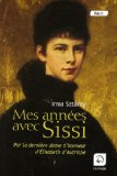 Mes années avec Sissi [texte (gros caractères)] : par la dernière dame d'honneur d'Élisabeth d'Autriche /