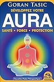 Aura : développez votre potentiel énergétique : obtenez santé, force, protection /
