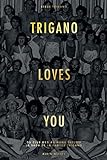 Trigano loves you : du Club Med au Mama Shelter : la saga de la famille Trigano /