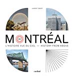 Montréal 360 : l'histoire vue du ciel = history from above /