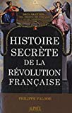 Histoire secrète de la Révolution française /