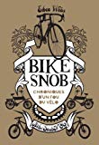 Bike snob : chroniques d'un fou du vélo /