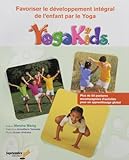Yogakids : favoriser le développement intégral de l'enfant par le yoga /
