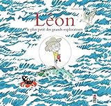 Léon, le plus petit des grands explorateurs /