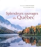 Splendeurs sauvages du Québec /