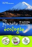 Ma planète écologie : 19 activités pour comprendre la biodiversité /